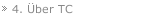 4. Über TC