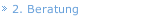2. Beratung